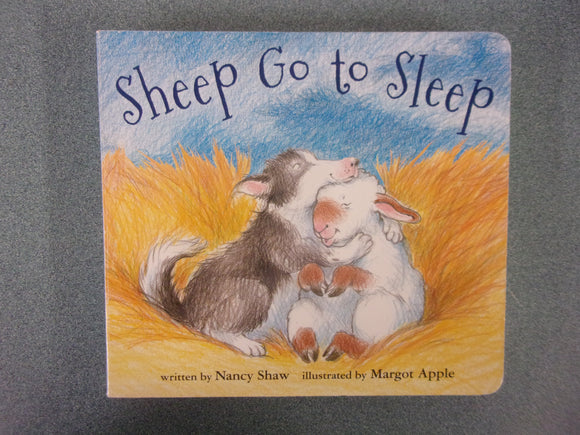 Sheep Go to Sleep by Nancy E. Shaw (Board Book)