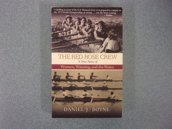 The Red Rose Crew : A True Story of Women, Winning, and the Water by Daniel J. Boyne (Paperback)