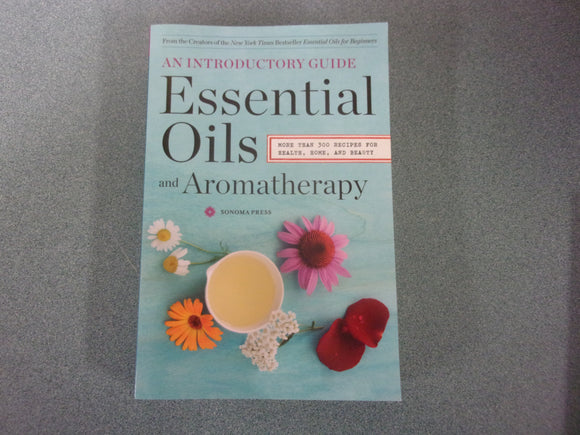 Essential Oils & Aromatherapy: An Introductory Guide by Sonoma Press (Paperback)