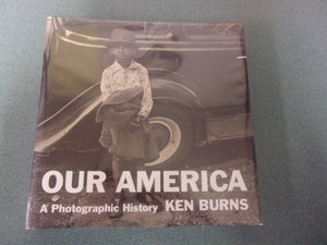 Our America: A Photographic History by Ken Burns (Oversized Ex-Library HC/DJ)