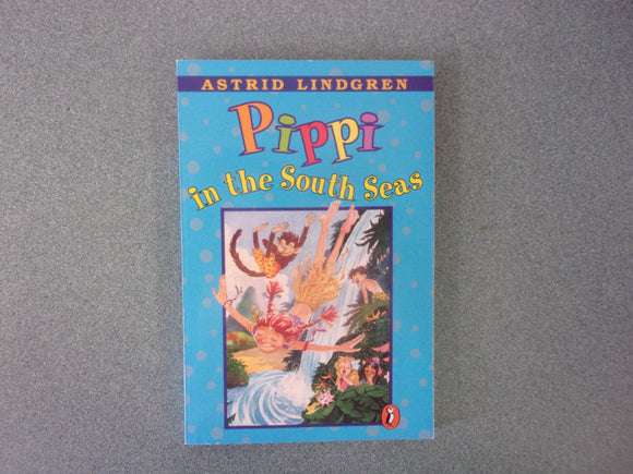 Pippi in the South Seas: Pippi Longstocking, Book 3 by Astrid Lindgren (Paperback)