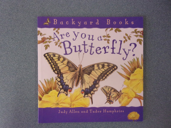 Are You a Butterfly?: A Backyard Book by Judy Allen (Paperback)