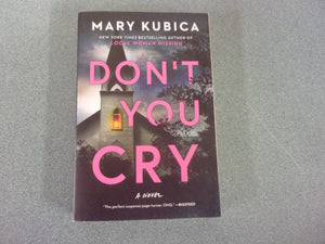 Don't You Cry by Mary Kubica (Ex-Library HC/DJ)