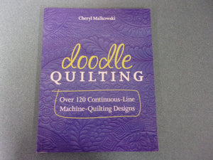 Doodle Quilting: Over 120 Continuous-Line Machine-Quilting Designs by Cheryl Malkowski (Paperback)