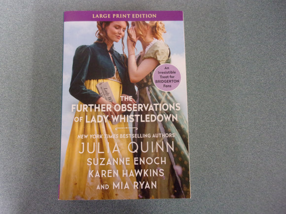 The Further Observations of Lady Whistledown: An Irresistible Treat for Bridgerton Fans! by Julia Quinn (Large Print Trade Paperback)