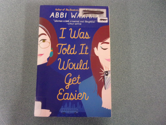 I Was Told It Would Get Easier by Abbi Waxman (Ex-Library Trade Paperback)