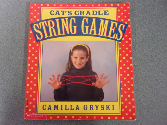 Cat's Cradle String Games by Camilla Gryski (Paperback)