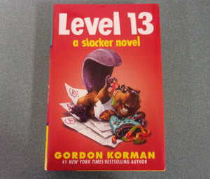 Level 13: Slacker, Book 1 by Gordon Korman (HC/DJ)