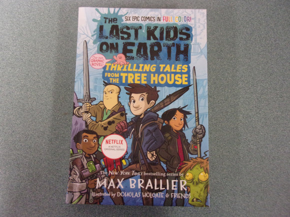 The Last Kids On Earth: Thrilling Tales From the Tree House Graphic Novel by Max Brallier (HC)