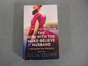 The Girl with the Make-Believe Husband: A Bridgerton Prequel by Julia Quinn (Mass Market Paperback)