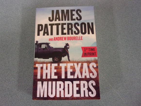 The Texas Murders: Texas Ranger Thriller, Book 3 by James Patterson and Andrew Bourelle (Trade Paperback) 2025!