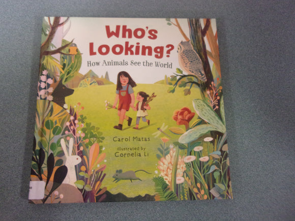 Who's Looking?: How Animals See the World by Carol Matas (Ex-Library HC)