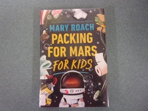 Packing For Mars For Kids by Mary Roach (Ex-Library HC/DJ)