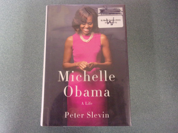 Michelle Obama: A Life by Peter Slevin (Ex-Library HC/DJ)