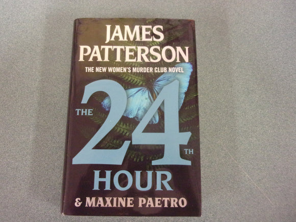 24th Hour: Women's Murder Club, Book 24 by James Patterson & Maxine Paetro (HC/DJ) 2024!