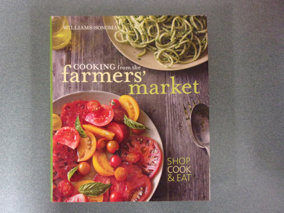 Williams-Sonoma Cooking from the Farmers' Market by Jodi Liano (HC/DJ)