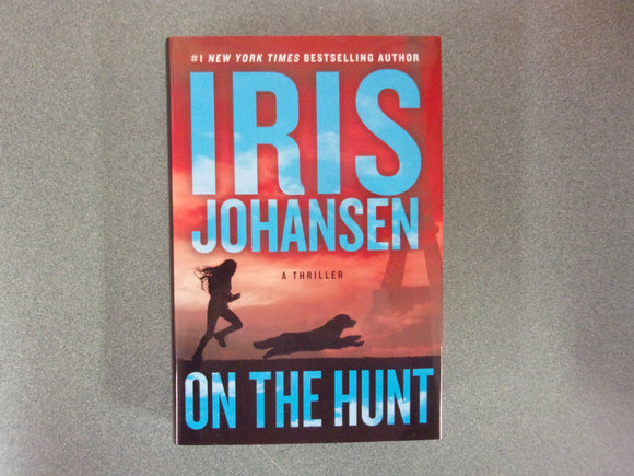 On the Hunt: Kira Drake, Book 1 by Iris Johansen (HC/DJ) 2024!