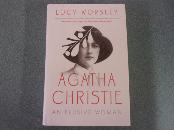 Agatha Christie: An Elusive Woman by Lucy Worsley (HC/DJ)