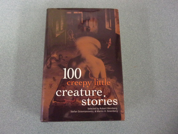 100 Creepy Little Creature Stories selected by Robert Weinberg (HC/DJ)