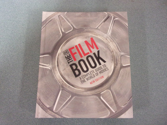 The Film Book: A Complete Guide to the World of Movies, New Edition by DK (HC)