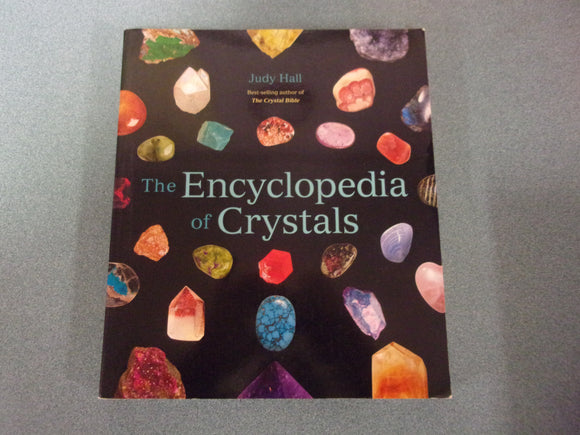 The Encyclopedia of Crystals by Judy Hall (Paperback)