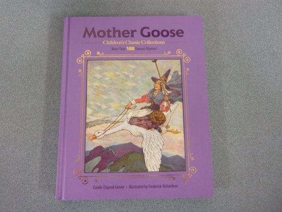 Mother Goose: More Than 100 Famous Rhymes! by Eulalie Osgood Grover (HC)