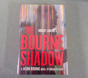 Robert Ludlum's The Bourne Shadow: Jason Bourne, Book 19 by Brian Freeman (Ex-Library HC/DJ) 2024!