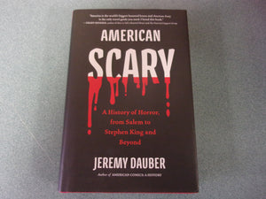 American Scary: A History of Horror, From Salem to Stephen King and Beyond by Jeremy Dauber (HC/DJ)