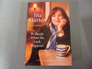Be Ready When the Luck Happens by Ina Garten (HC/DJ) 2024!