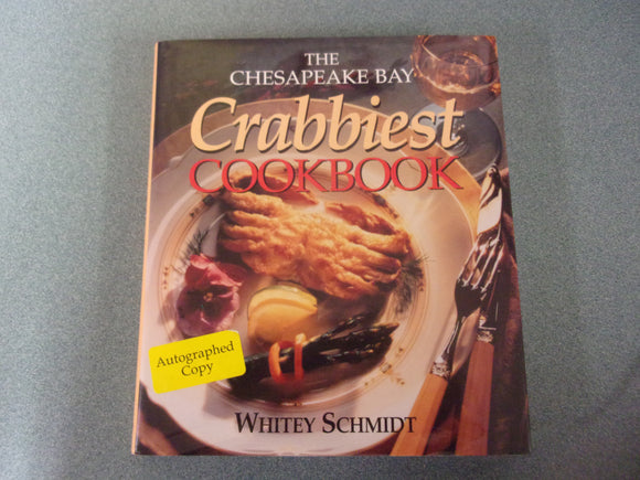 The Chesapeake Bay Crabbiest Cookbook by Whitey Schmidt (HC/DJ)
