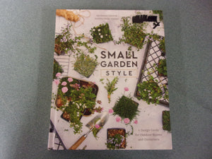 Small Garden Style: A Design Guide for Outdoor Rooms and Containers by Isa Hendry Eaton (Ex-Library HC)