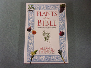 Plants of the Bible and How to Grow Them by Allan A. Swenson (HC/DJ)