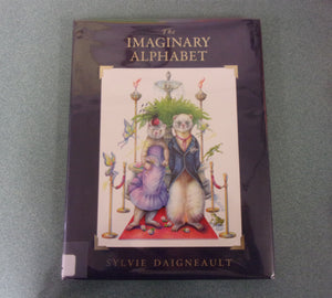 The Imaginary Alphabet by Sylvie Daigneault (Ex-Library HC/DJ)