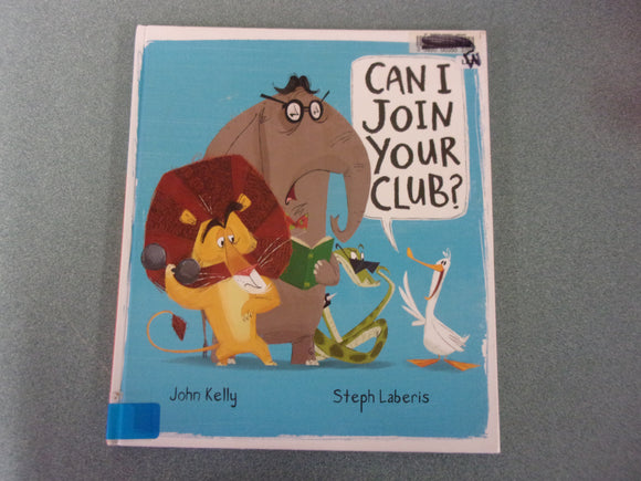 Can I Join Your Club? by John Kelly (Ex-Library HC)