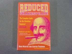 Reduced Shakespeare: The Attention-impaired Readers Guide to the World's Best Playwright by Reed Martin  (HC/DJ)