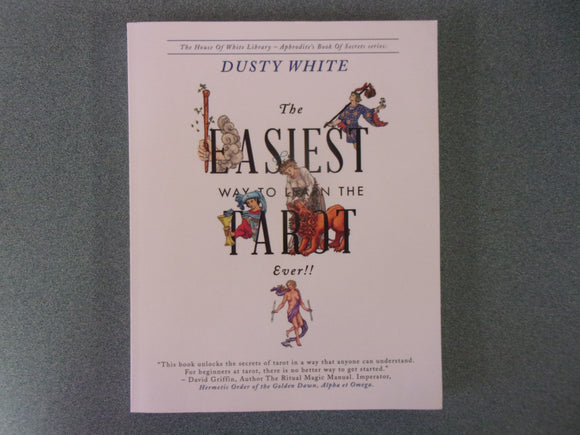 The Easiest Way to Learn the Tarot - Ever!! by Dusty White (Paperback)