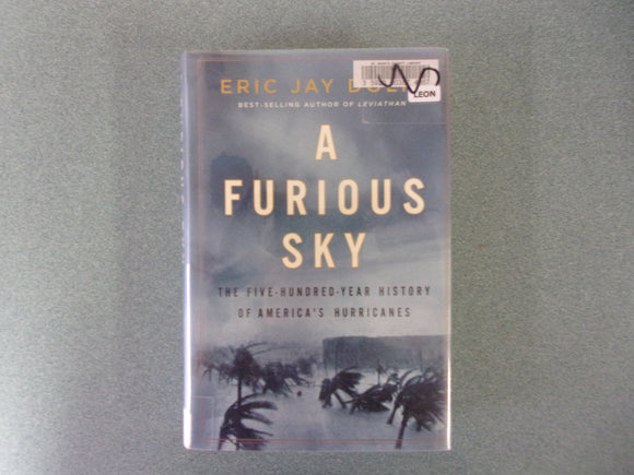 A Furious Sky: The Five-Hundred-Year History of America's Hurricanes by Eric Jay Dolin (Ex-Library HC/DJ)