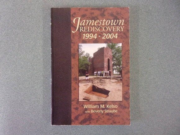 Jamestown Rediscovery 1994-2004 by William M. Kelso (Paperback)