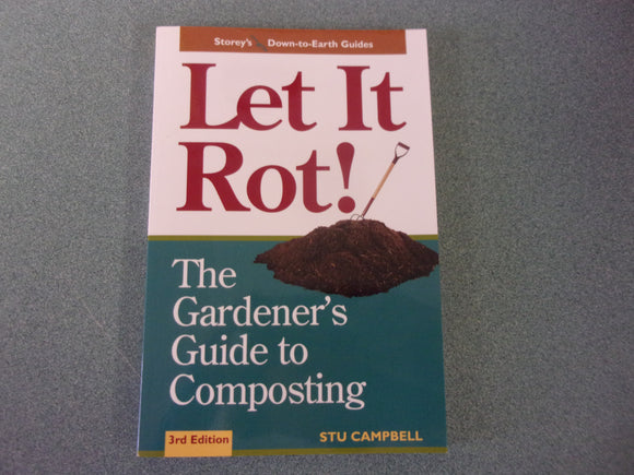 Let It Rot!: The Gardener's Guide to Composting by Stu Campbell (Paperback)