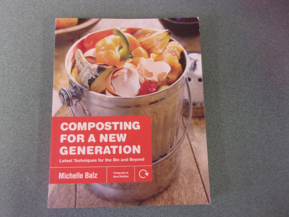 Composting For A New Generation by Michelle Balz (Paperback)