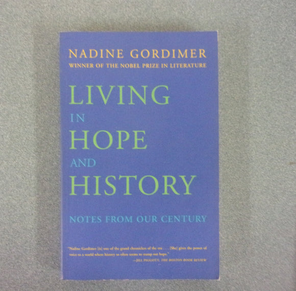 Living in Hope and History: Notes from Our Century by Nadine Gordimer (Paperback)