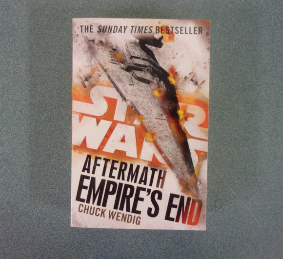 Star Wars Empire's End: The Aftermath Trilogy, Book Three by Chuck Wendig (Paperback)