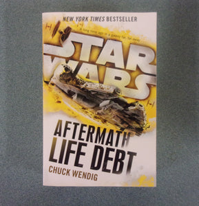 Star Wars Life Debt: The Aftermath Trilogy, Book Two by Chuck Wendig (Paperback)