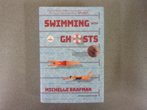 Swimming with Ghosts by Michelle Brafman (HC/DJ) 2023!