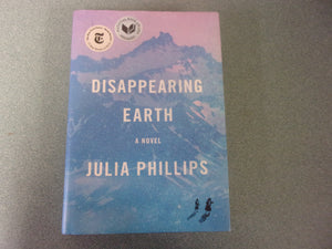 Disappearing Earth by Julia Phillips (HC/DJ)