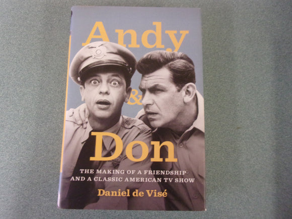 Andy and Don: The Making of a Friendship and a Classic American TV Show by Daniel de Visé (HC/DJ)