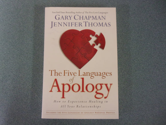 The Five Languages of Apology: How to Experience Healing in All Your Relationships by Gary Chapman and Jennifer M. Thomas (Paperback)