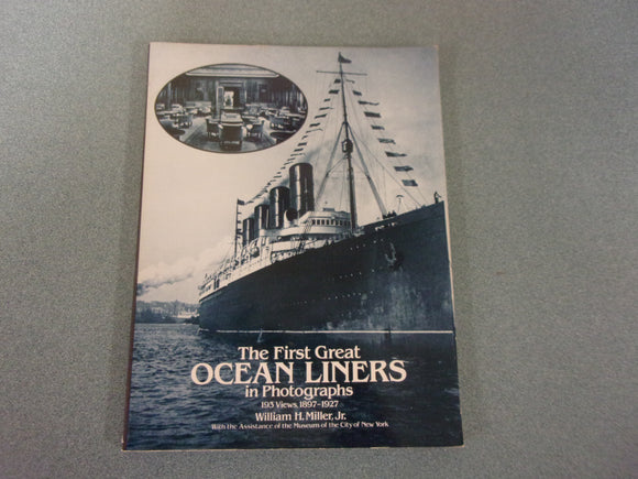 The First Great Ocean Liners in Photographs: 193 Views, 1897-1927 by William H Miller (Oversized Paperback)
