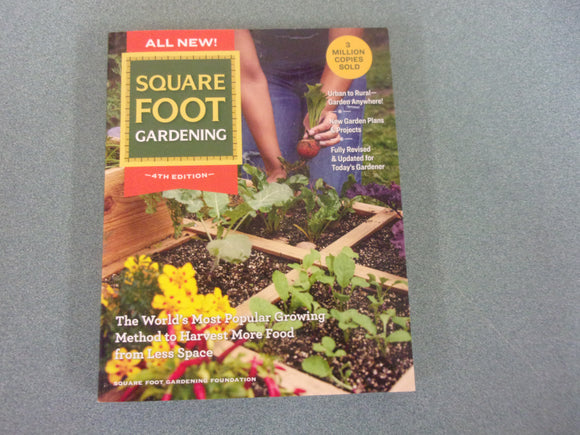 All New! Square Foot Gardening, 4th Edition by the Square Foot Gardening Foundation (Paperback)