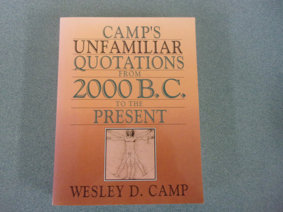 Camp's Unfamiliar Quotations from 2,000 BC to the Present by Wesley D. Camp (Paperback)